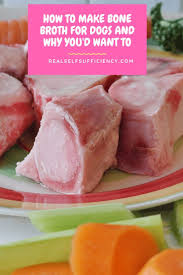 Check spelling or type a new query. How To Make Bone Broth For Dogs And Why You D Want To Real Self Sufficiency