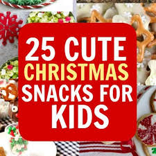 Set aside fro the holidays your best crackers and sausages. 25 Cute Christmas Snacks For Kids Seaside Sundays