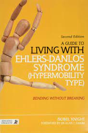 Guide To Living With Ehlers Danlos Syndrome Hypermobility Type Bending Without Breaking Knight Isobel 9781848192317 Amazon Com Books