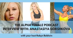 An Alpha Female Friday Interview with Anastasiya Gorshkova