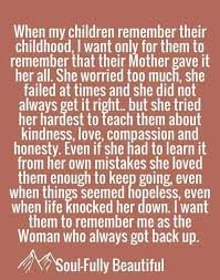 I Hope This Is How My Children Remember Me Mother Quotes Daughter Quotes Inspirational Quotes