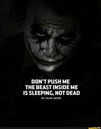 Don T Push Me The Beast Inside Me Is Sleeping Not Dead M R Villain Quote