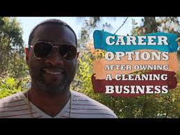 CAREER OPTIONS AFTER OWNING A CLEANING BUSINESS