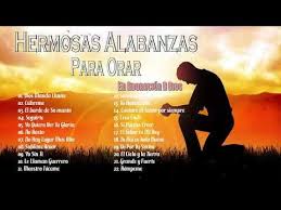 Hermosas Alabanzas Para Orar En Adoracion A Dios Mezcla De Alabanzas De Adoracion Channel La Mejor Musica Cristi Musica Cristiana Alabanza Adoracion A Dios