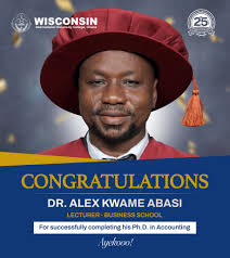 A huge congratulations to Dr. Alex Kwame Abasi!. His dedication and hard  work have culminated in successfully completing his Ph.D. in Accounting. An  inspiration to us all at Wisconsin International University College,
