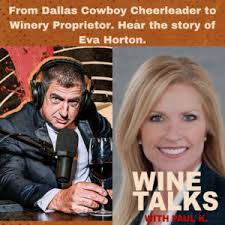From Dallas Cowboy Cheerleader to Winery Proprietor. Hear the story of Eva  Horton
