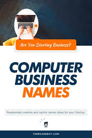 165 Catchy Computer Business Names In 2020 Business Names Creative Company Names Business Computers