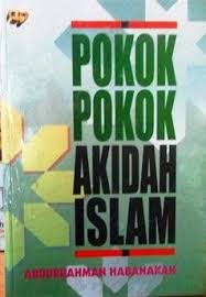 Pokok Pokok Akidah Islam Abdurrahman Hasan Habanakah Al Maidani Penerjemah A M Basalamah Penyunting M Solihat Perpustakaan Uin Suska Riau