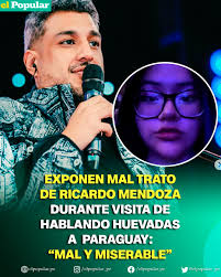 😱¡Fuerte acusación!🤯 Ricardo Mendoza es acusado de haber mal tratado a  seguidora de Hablando Huevadas durante su visita a Paraguay. La joven  denunció que vivió una mala experiencia en el show de