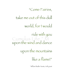 March Verdant Awakenings Come Fairies Take Me Out Of This Dull World For I Would Ride With You Upon The Wind Literary Love Quotes Lovely Quote Poet Quotes