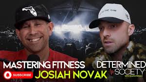 Unlocking Your Fitness Potential with Josiah Novak: The Power of  Consistency and Self-Belief