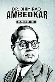 Dr. Bhim Rao Ambedkar : Dr. Ashutosh Roy: Amazon.in: Books