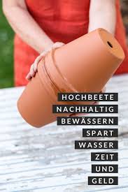 Fur Ein Paar Euro Eine Bewasserung Fur Euer Hochbeet Aus Tontopfen Bauen Und Nur Noch Einmal Pro Woche Giessen Hier Gib Hochbeet Bewasserung Bewasserung Garten