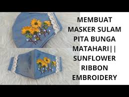 Files are available under licenses specified on their description page. Membuat Masker Sulam Pita Bunga Matahari Sunflower Ribbon Embroidery Youtube