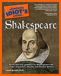The Complete Idiot's Guide to Shakespeare by Laurie E. Rozakis