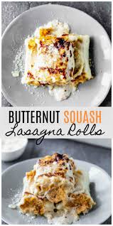 Butternut Squash Lasagna Rolls Cooking For Keeps Recipe Butternut Squash Lasagna Butternut Squash Lasagna Rolls Lasagna Rolls