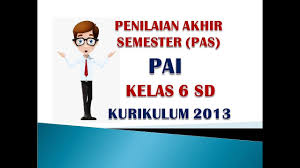 Ditulis oleh jurnal edukasia kamis, 05 november 2020 tambah komentar. Soal Pas Pai Kelas 6 Sd Semester 1 Kurikulum 2013 Jurnal Edukasia