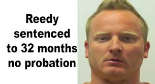 Nick Reedy to serve full 32-month sentence for April, 2015 assault