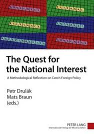 Petr drulák is a political scientist, former deputy minister of foreign affairs of the czech republic and ambassador of the czech republic to france. The Quest For The National Interest A Methodological Reflection On Czech Foreign Policy New Edition By Petr Drulak Whsmith