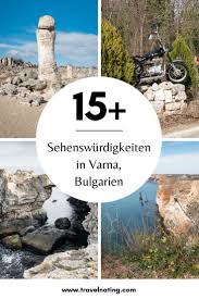 Sie zieht hier nicht nur die schöne sonne und das azurblaue meer, sondern auch zahlreiche denkmäler der architektur und der antike. Varna Sehenswurdigkeiten 15 Tipps Fur Varna Umgebung Reiseziele Bulgarien Urlaub Reisen