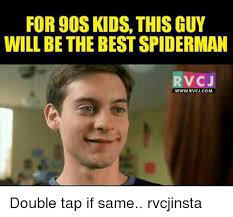 For 90s Kids This Guy Will Bethe Best Spiderman Rvcj Wwwrvcucom Double Tap If Same Rvcjinsta Meme On Me Me