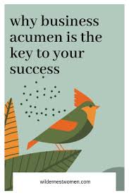 Hey Boss Lady Why Business Acumen Is The Key To Your Success Wildernest Business Savvy Business Success