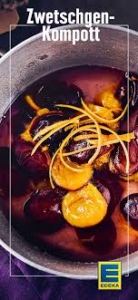 Zwetschgen Kompott Rezept Edeka Rezept Zwetschgen Kompott Rezepte