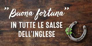 Impara velocemente e gratis le indispensabili frasi in inglese per export! Come Augurare Buona Fortuna In Inglese