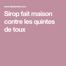 Sirop Fait Maison Contre Les Quintes De Toux Sirop Fait Maison Quinte De Toux Toux