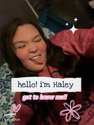 Meet Haley: A Glimpse into My Life