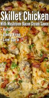 Keto Bacon Mushroom Chicken In Cream Sauce Dairy Free Low Carb Dairy Free Recipes Dinner Dairy Free Keto Recipes