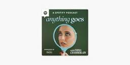 anything goes with emma chamberlain on Apple Podcasts