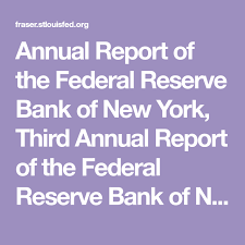 Annual Report Of The Federal Reserve Bank Of New York Third Annual Report Of The Federal Reserve Bank Of New York For Annual Report Federal Reserve Federation