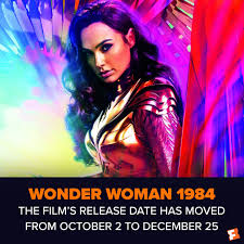 'wonder woman 1984' won't be here until december: Fandango Wonder Woman 1984 Will Now Be Released On December 25 2020 Facebook