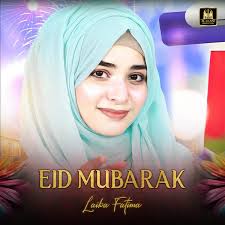 Eid Mubarak by Laiba Fatima (Single, Nasheed): Reviews, Ratings, Credits,  Song list
