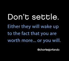 Never Settle For Second Best Words Words Of Strength Words Worth