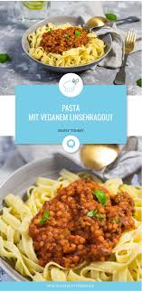 Pasta Mit Veganem Linsenragout Rezept Vegetarische Gerichte Rezepte Essen