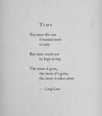 Poem Time By Lang Leav You Were The One I Wanted Most To Stay But Time Could Not Be Kept At Bay The More It Goes The M Words