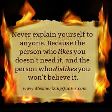 Mesmerizingquotes Com Never Explain Yourself Your Friends Don T Need