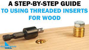 A Step By Step Guide On How To Use Threaded Inserts For Wood Fasteners Wood Insert Wood Step Guide