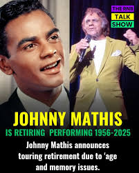 MusicNews Johnny Mathis has been touring from 1956 to 2025 for 69  consecutive years. According from USA Today Johnny Mathis announces touring  retirement due to 'age and memory issues. Pop icon Johnny