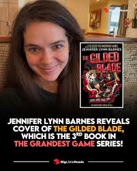 Jennifer Lynn Barnes has revealed the cover of "THE GILDED BLADE," her  upcoming third book in 'The Grandest Game Series!' The book is scheduled  for release