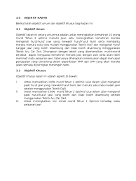 Melalui kajian ini saya dapat mengetahui secara lebih mendalam tentang perjuangan rakyat tanah melayu menentang malayan 2. Contoh Penulisan Objektif Kajian