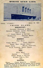The highlight of your first class passage is heading to the first class dining room at 7:00 pm for dinner. What First Second And Third Class Passengers Aboard The Titanic Ate Dusty Old Thing