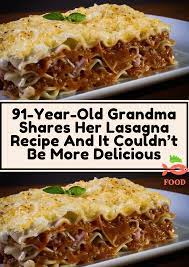 91 Year Old Grandma Shares Her Lasagna Recipe And It Couldn T Be More Delicious Recipes Health Dinner Recipes Yummy Pasta Dish