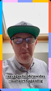 #Sayagaelicphraseday #làabairtnagàidhlig