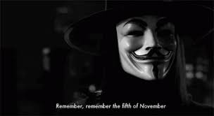 V For Vendetta Quotes Remember Remember The 5th Of November Https Encrypted Tbn0 Gstatic Com Images Q Tbn 3aand9gcs7aujoxnxhg 3zhxqmr Kp7brjzbqq1fnk1a Usqp Cau