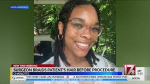 Charlotte surgeon braids patient's hair before procedure