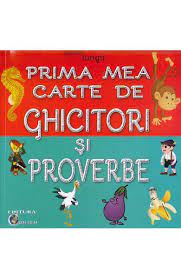 Articole copii, jucarii, voucher cărți. Prima Mea Carte De Ghicitori Si Proverbe Patrisia Lungu Libris