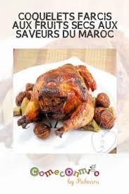 Coquelets Farcis Aux Fruits Secs Aux Saveurs Du Maroc Fruits Secs Fruits Coquelet